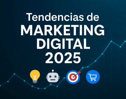 Tendencias de Marketing Digital 2025: Qué funciona (y qué ya no sirve)